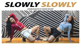 Slowly Slowly | Guru Randhawa ft. Pitbull | Dance Video | Hemin Mistry Choreography |