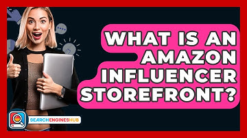What Is An Amazon Influencer Storefront? - SearchEnginesHub.com