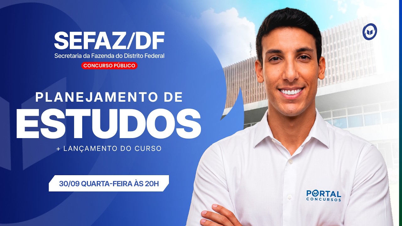 CONCURSO SEFAZ/DF: PLANEJAMENTO DE ESTUDOS + LANÇAMENTO DO CURSO