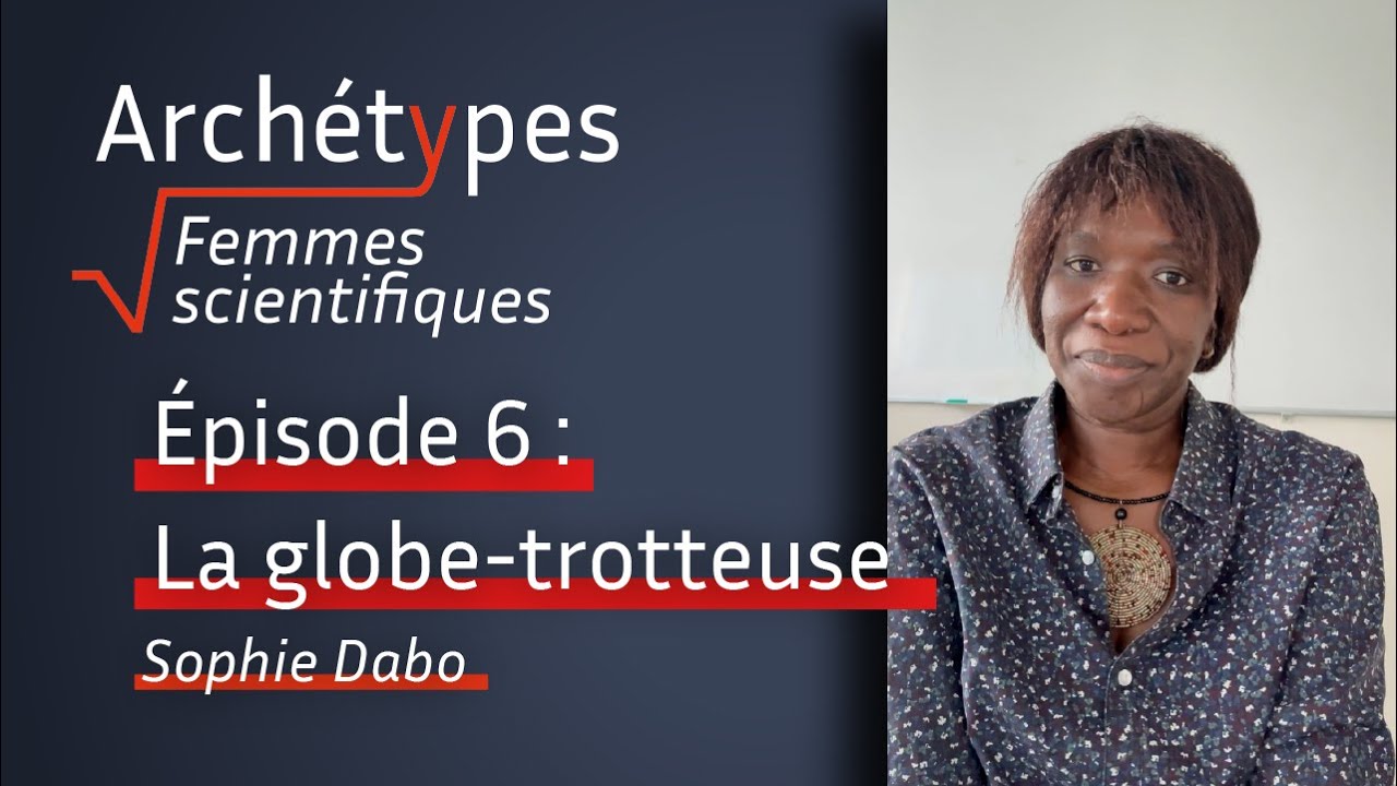 Épisode 6  -  Archétypes : La globe-trotteuse