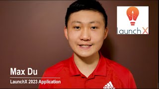 Accepted Launchx 2023 Application - Max Du
