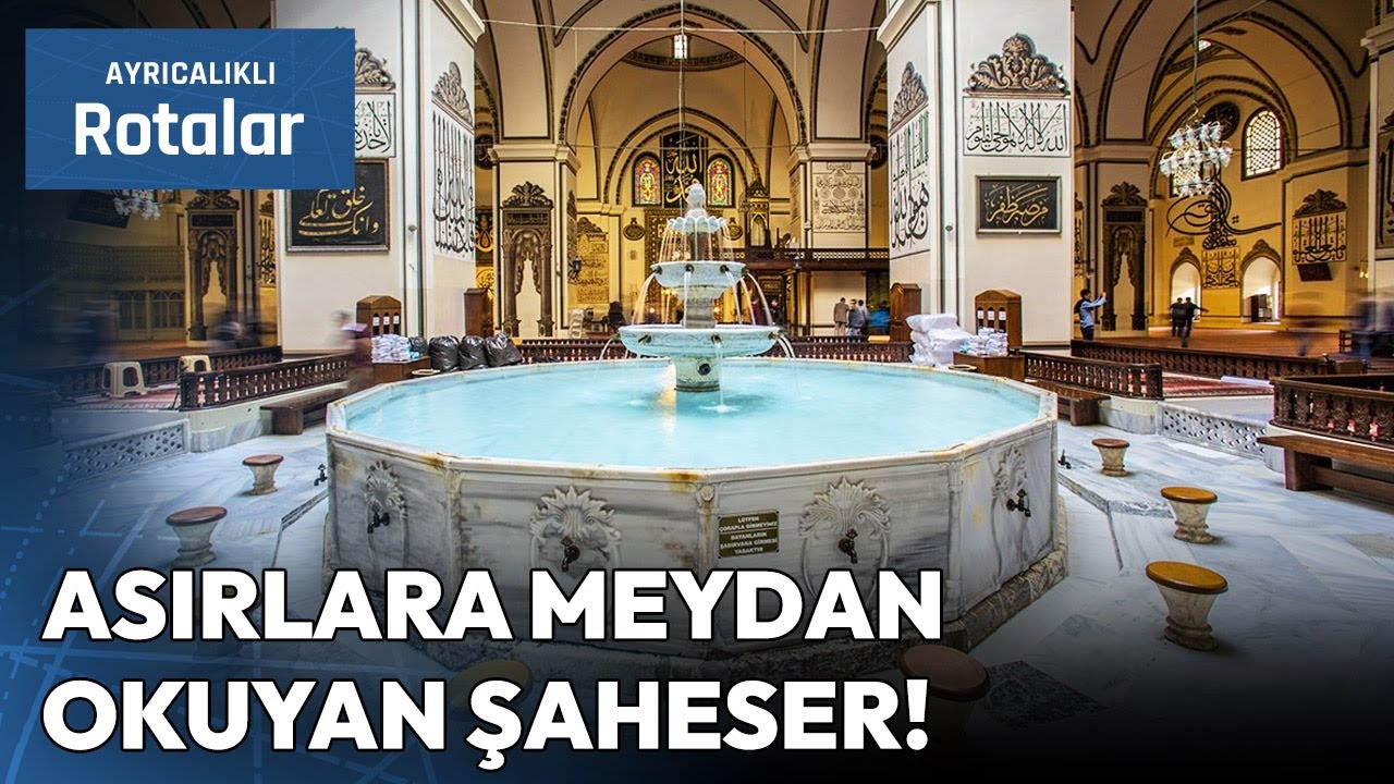 Bursa'nın Sembol Yapılarından Ulu Camii | Ayrıcalıklı Rotalar