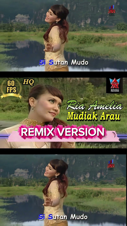 Ria Amelia - Mudiak Arau ( Remix Version 2025 )