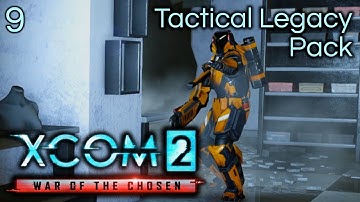 XCOM 2: WotC: Tactical Legacy Pack - Part 9: It