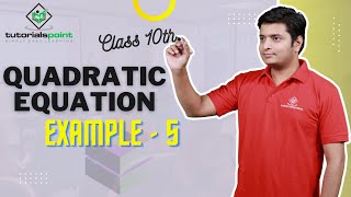 Class 10th - Example 5 | Quadratic Equation | Tutorials Point