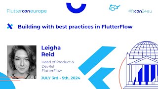 Building with best practices in FlutterFlow - Leigha Reid | Fluttercon EU 2024
