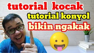tutorial konyol tidak bermanfaat tapi lucu bikin ngakak /// tutorial kocak