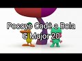 Pocoyo Cadê a Bola G Major 20