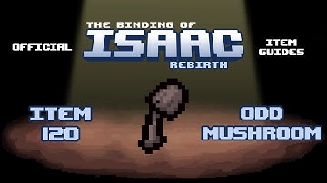 Official TBOI Item Guides No. 120: Odd Mushroom