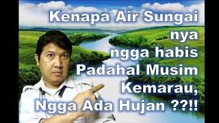 Bagaimana Air Sungai Selalu Mengalir