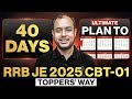 40 Days Ultimate Plan to Crack RRB JE 2025 CBT-01 | Toppers’ way | Ankit Goyal | One Man Army
