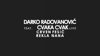 Video thumbnail of "Darko Radovanović - Crven Fesić, Rekla Nana feat. Cvaka Cvak"