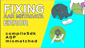 How to Fix Android AAR Metadata Errors | Android Gradle compileSdk & AGP Mismatch