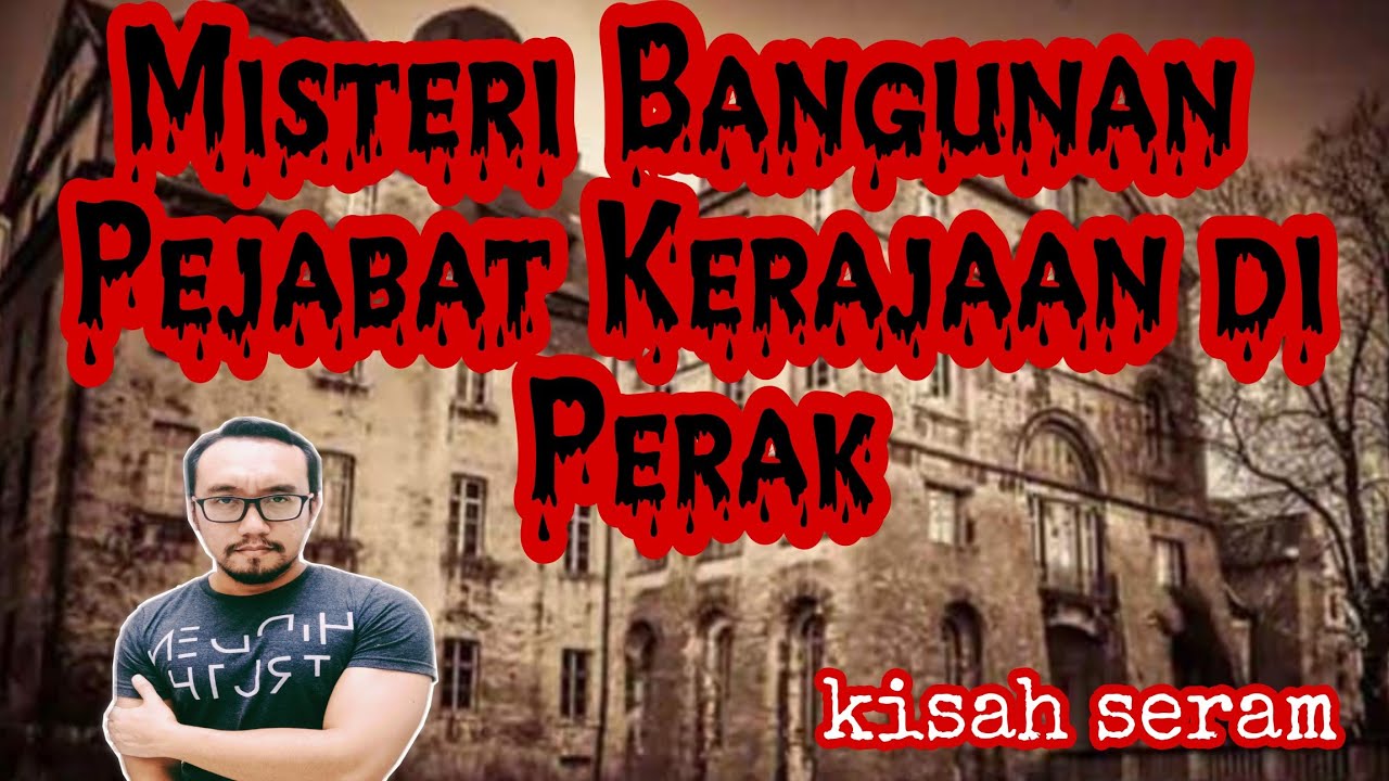 Kisah Seram Satu Pejabat Kerajaan di Perak