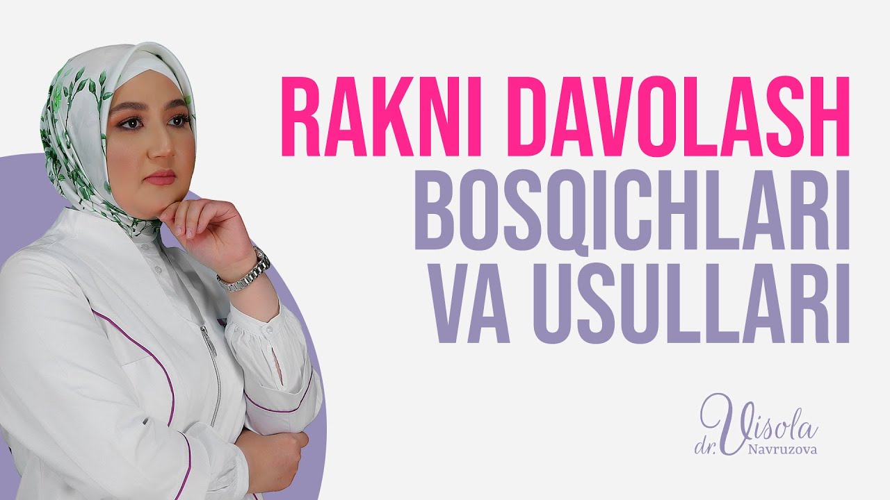 Rakni davolash bosqichlari va usullari
