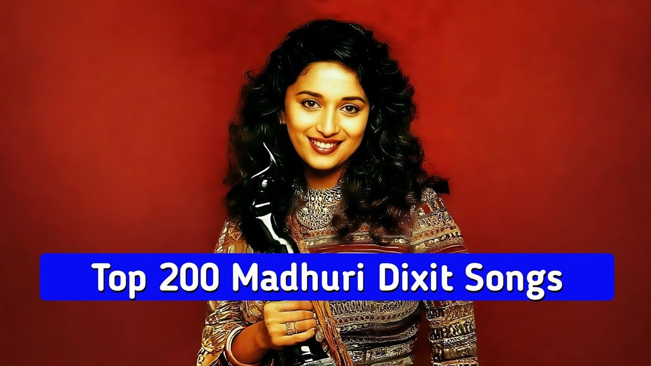 Top 200 Madhuri Dixit Songs