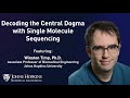 Decoding the Central Dogma with Single Molecule Sequencing - Winston Timp, PhD