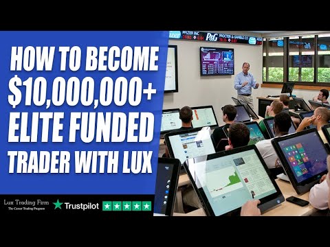 How to become a $ 10.000.000 + elite funded trader with Lux!