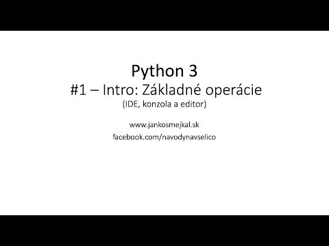Python 3  #1 - Úvod, IDE, konzola a editor
