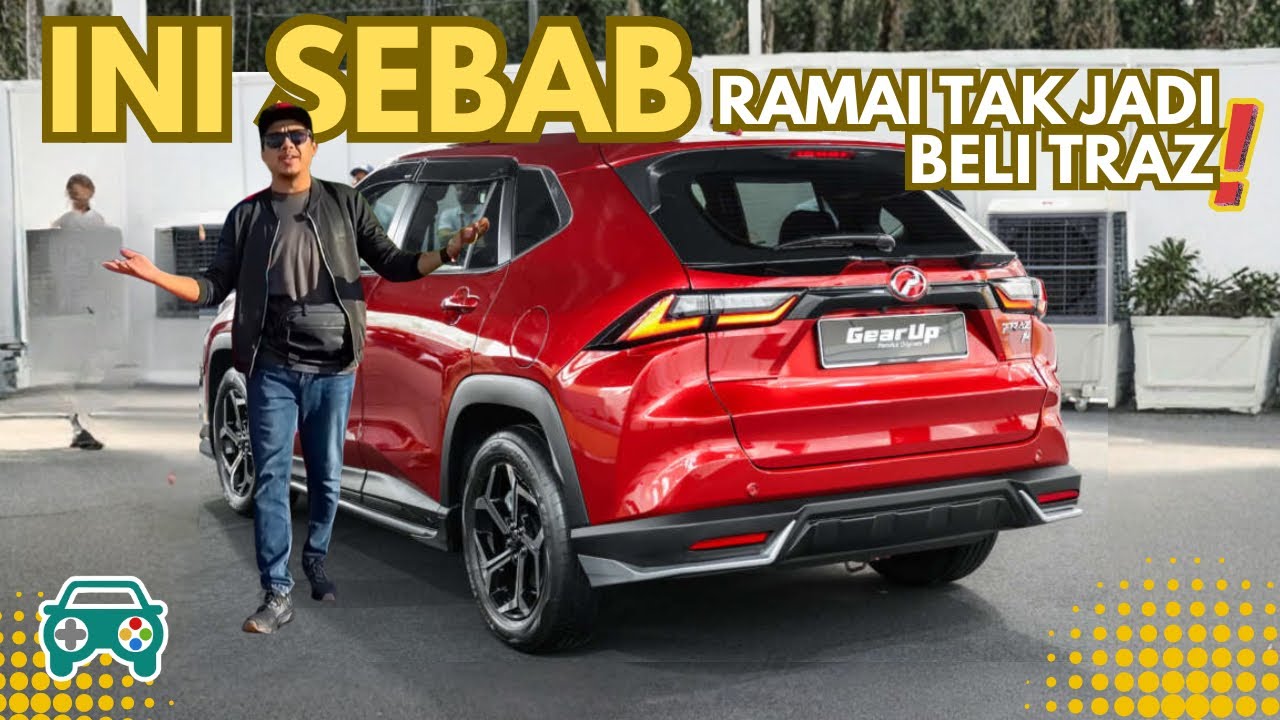 HARGA OK, TAPI PERODUA TRAZ ADA BEBERAPA MASALAH BESAR