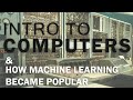 Intro to Computers | How Machine Learning became Popular | Machine Learning Tutorial | Siolabs