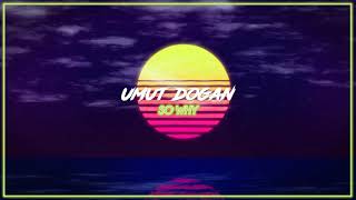 Umut Dogan - So Why