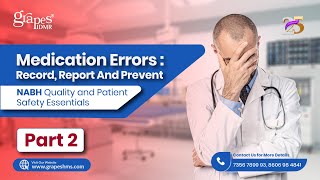 Medication Errors: Record, Report and Prevent | NABH Quality and Patient Safety Essentials | Part 2