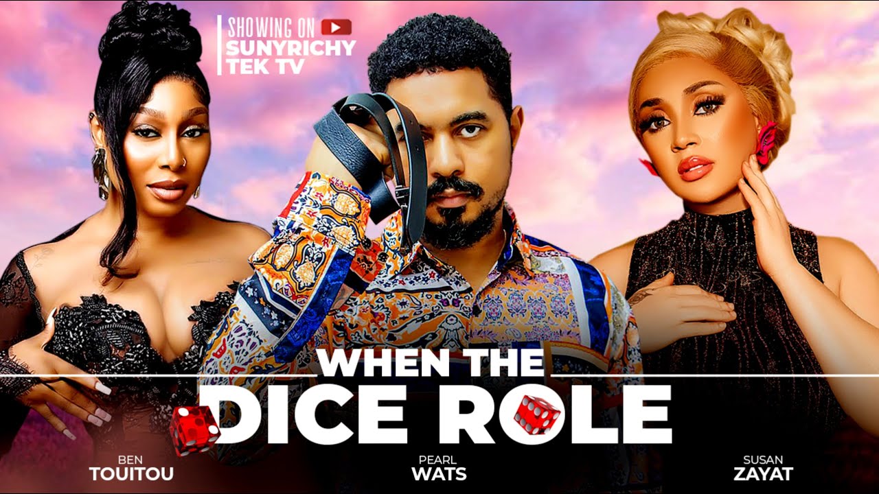 WHEN THE DICE ROLLS - BEN TOUITOU, PEARL WATS, SUSAN ZAYAT 2024 LATEST NIGERIAN MOVIE 