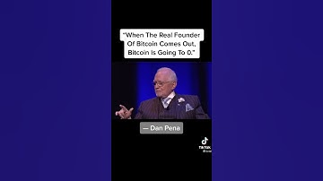 when the real founder of Bitcoin comes out Bitcoin is going to 0"       #Danpena #Dan Pena