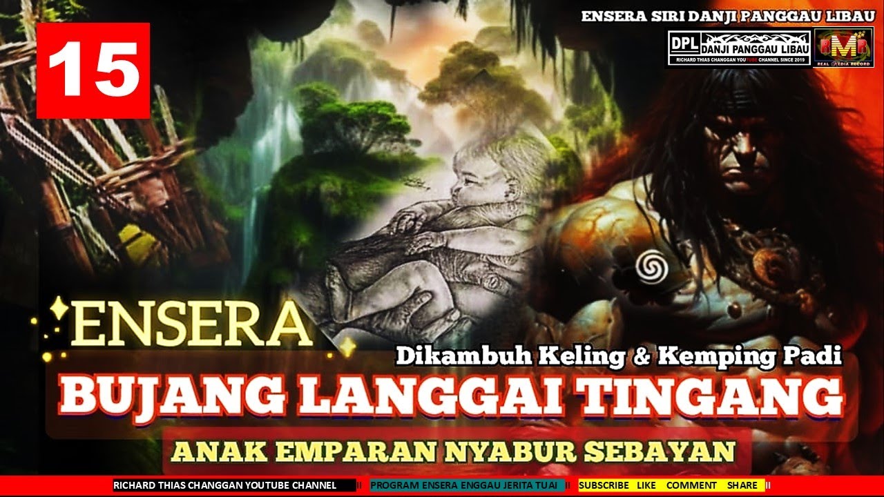 ENSERA BUJANG LANGGAI TINGANG ANAK NYABUR SEBAYAN -  PART 15