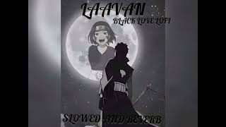 LAAVAN [JASMINE SANDLAS].OFFICIAL SLOWED AND REVERB] BY BLACK LOVE LOFI [NEW PUNJABI SONG 2025] LOFI
