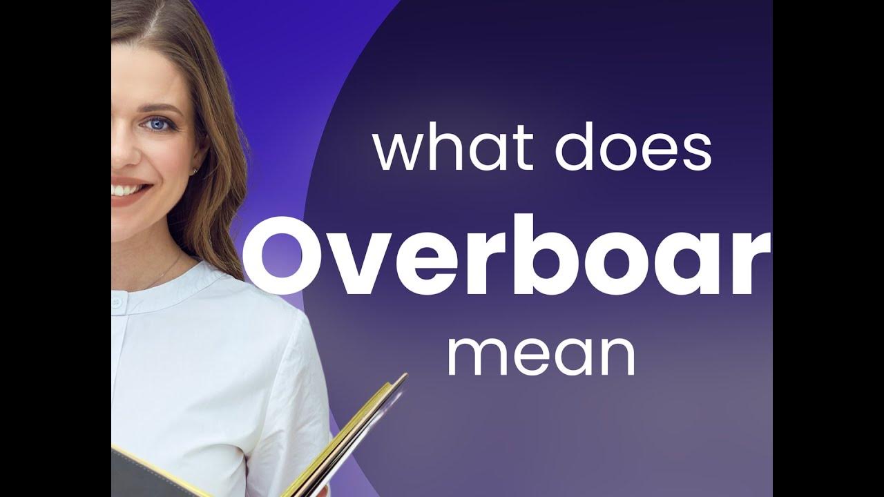 Overboard — definition of OVERBOARD YouTube