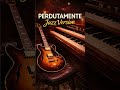 Perdutamente (Achille Lauro) – Jazz Version  Hammond &amp; Jazz Guitar