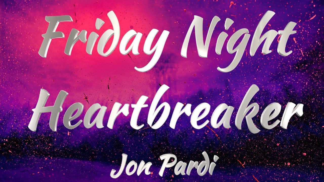 Jon Pardi - Friday Night Heartbreaker (Lyrics) Jon Pardi - Friday Night Heartbreaker (Lyrics)