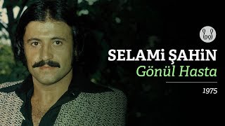 Selami Şahin - Gönül Hasta  Resimi