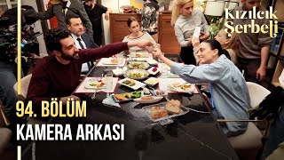 Kızılcık Şerbeti 94. Kamera Arkası Resimi