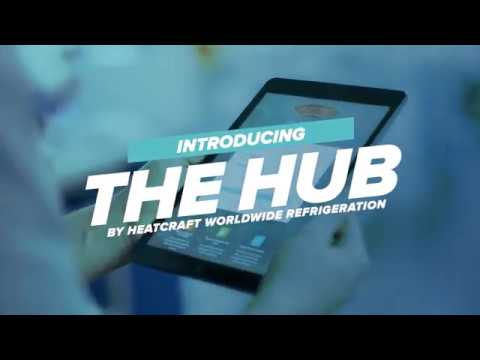 THE HUB - by Heatcraft World Wide Refrigeration