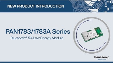 New Product Introduction: PAN1783/1783A Bluetooth® 5.4 Low Energy Module