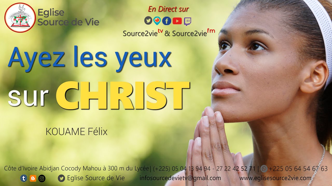 KOUAME Félix | Garde les yeux sur Christ malgré la situation