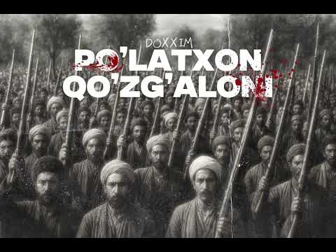 Doxxim - Po’latxon Qo’zg’aloni