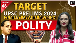 Current Affairs Revision   46 | Polity | Target UPSC Prelims 2024 | Drishti IAS English