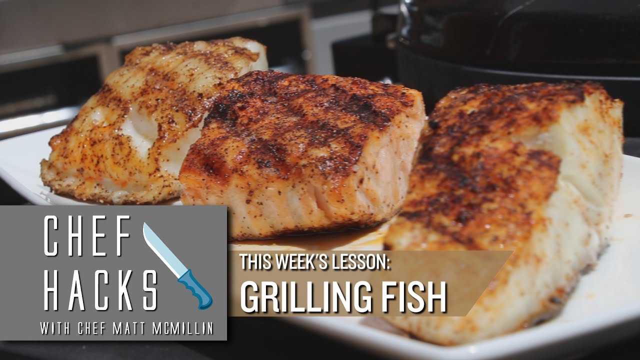 Chef Matt's Chef Hacks - Grilling Fish - YouTube