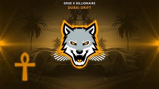 GRGE X GILLIONAIRE - Dubai Drift