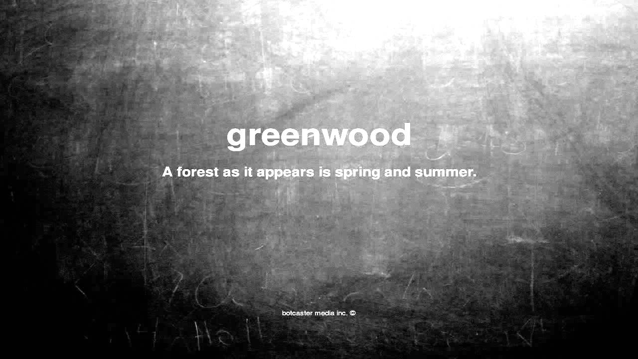 What Does Greenwood Mean YouTube