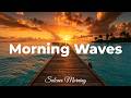 Morning Waves ☀️ Tropical Deep House 2026 | Feel Good &amp; Positive Energy | Solcove Morning