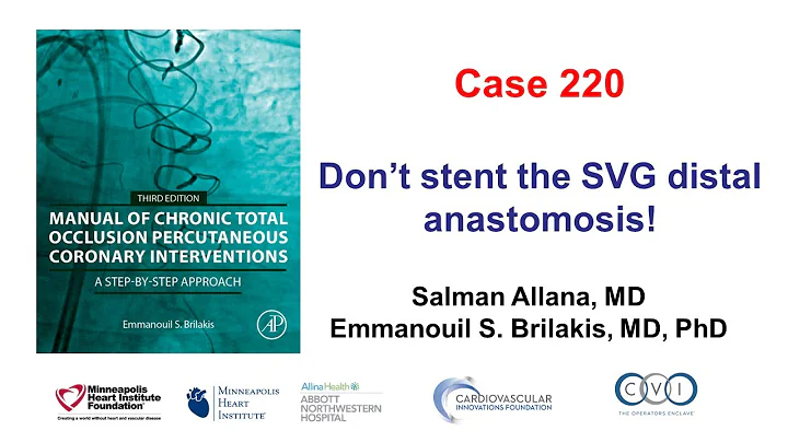Case 220: Manual of CTO PCI - Don't stent across the SVG distal anastomosis!