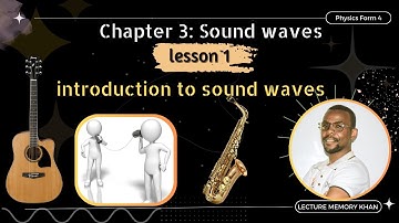 Physics Form 4 | Chapter 3 | Casharka 1aad | Introduction to sound waves | Manhajka Cusub