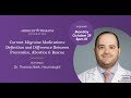 Webinar: Current Migraine Medications by Dr. Thomas Berk