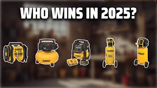 The Top 5 Best Dewalt Air Compressor in 2025 - Must Watch Before Buying!