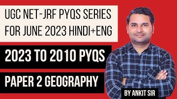 UGC NET 2023 | Geography PYQS DISCUSSION | 2023-2010 PYQs SERIES | NET-JRF JUNE 2023 | By Ankit Sir